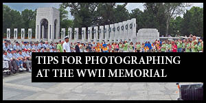 Tips for Photographing at the WWII Memorial